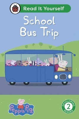 bokomslag Peppa Pig School Bus Trip: Read It Yourself - Level 2 Developing Reader