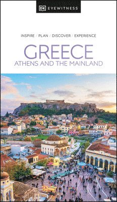 Dk Eyewitness - Dk Eyewitness: DK Eyewitness Greece: Athens and the Mainland, Häftad