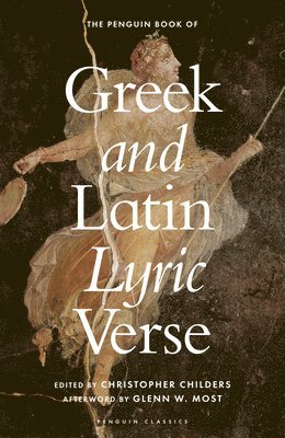 Christopher Childers - Penguin Book of Greek and Latin Lyric Verse, Inbunden