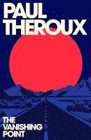 Paul Theroux - Vanishing Point, Inbunden