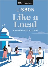 bokomslag Lisbon Like a Local: By the People Who Call It Home