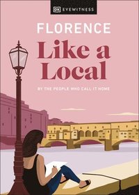 bokomslag Florence Like a Local: By the People Who Call It Home