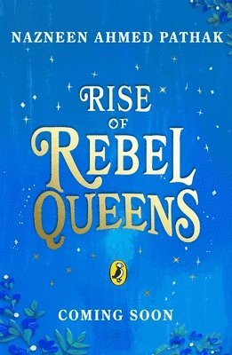 Nazneen Ahmed Pathak - Rise of Rebel Queens, Häftad