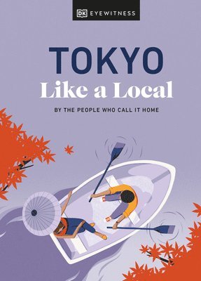 Kaila Imada, Lucy Dayman, DK Travel - Tokyo Like a Local, Inbunden