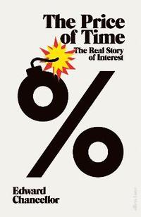 bokomslag The Price of Time : The Real Story of Interest