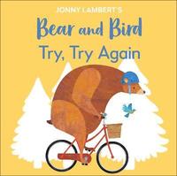 bokomslag Jonny Lamberts Bear and Bird: Try, Try Again
