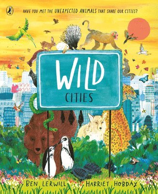 Ben Lerwill - Wild Cities, Häftad