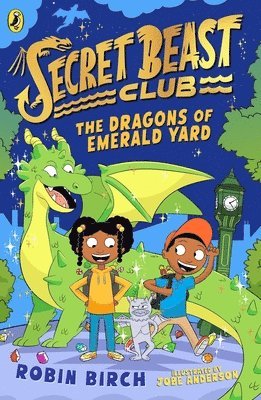 Secret Beast Club: The Dragons of Emerald Yard 1