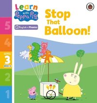 bokomslag Learn with Peppa Phonics Level 3 Book 12 - Stop That Balloon! (Phonics Reader)