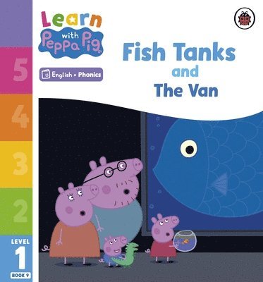 bokomslag Learn with Peppa Phonics Level 1 Book 9 - Fish Tanks and The Van (Phonics Reader)