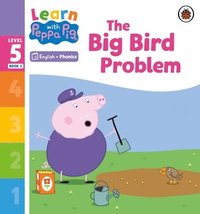 bokomslag Learn with Peppa Phonics Level 5 Book 2  The Big Bird Problem (Phonics Reader)