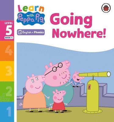 Learn with Peppa Phonics Level 5 Book 4  Going Nowhere! (Phonics Reader) 1