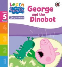 bokomslag Learn with Peppa Phonics Level 5 Book 5  George and the Dinobot (Phonics Reader)