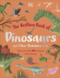 bokomslag The Bedtime Book of Dinosaurs and Other Prehistoric Life