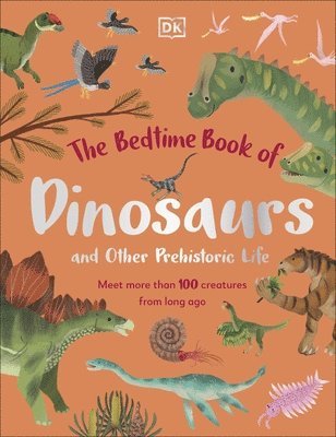 Dean Lomax - Bedtime Book of Dinosaurs and Other Prehistoric Life, Inbunden