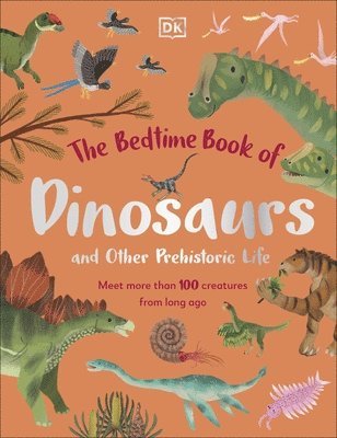 The Bedtime Book of Dinosaurs and Other Prehistoric Life 1