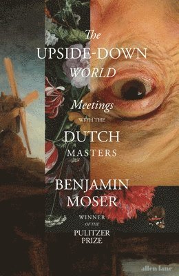 Benjamin Moser - Upside-Down World, Inbunden