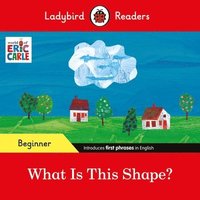 bokomslag Ladybird Readers Beginner Level - Eric Carle - What Is This Shape? (ELT Graded Reader)