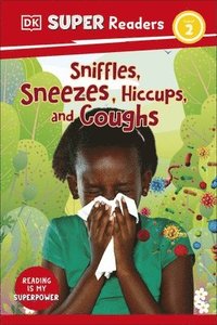 bokomslag DK Super Readers Level 2 Sniffles, Sneezes, Hiccups, and Coughs