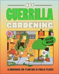 bokomslag Get Guerrilla Gardening
