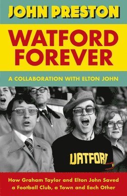 John Preston, Elton John - Watford Forever, Inbunden