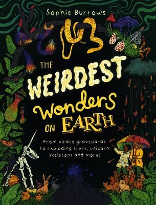 Sophie Burrows - Weirdest Wonders on Earth, Inbunden