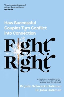 John Schwartz Gottman, Julie Schwartz Gottman, Dr John Schwartz Gottman, Dr Julie Schwartz Gottman - Fight Right, Häftad