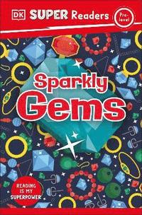 bokomslag DK Super Readers Pre-Level Sparkly Gems