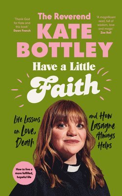 The Reverend Kate Bottley - Have A Little Faith, Inbunden