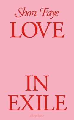 Shon Faye - Love in Exile, Inbunden