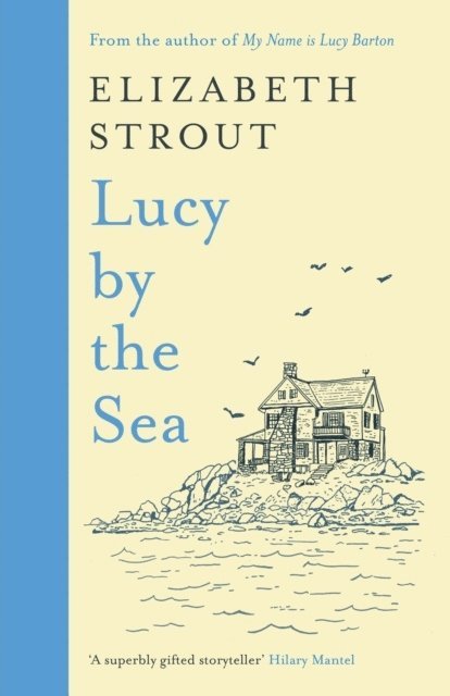 Elizabeth Strout - Lucy by the Sea, Inbunden