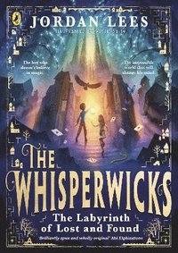 bokomslag The Whisperwicks: The Labyrinth of Lost and Found
