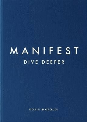 Roxie Nafousi - Manifest: Dive Deeper, Inbunden