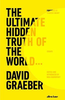 David Graeber - Ultimate Hidden Truth of the World, Inbunden