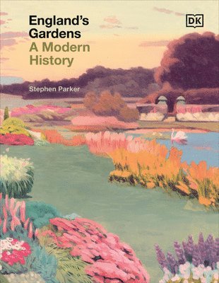 Stephen Parker - England's Gardens, Inbunden
