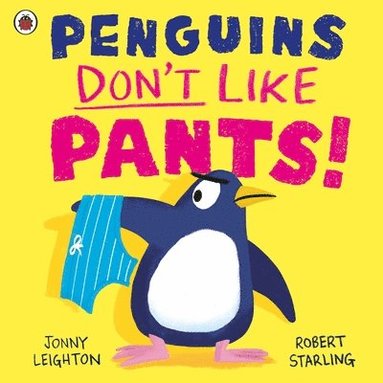 Jonny Leighton - Penguins Don't Like Pants!, Häftad