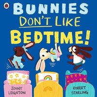 bokomslag Bunnies Don't Like Bedtime!