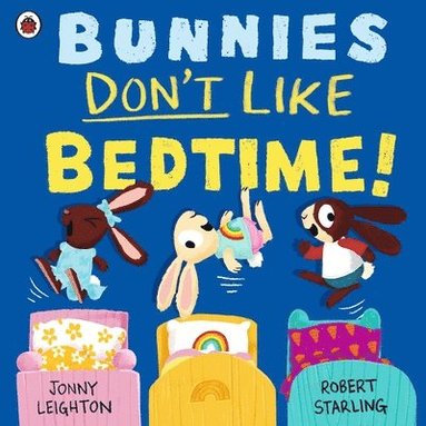 Jonny Leighton - Bunnies Don’t Like Bedtime!, Häftad