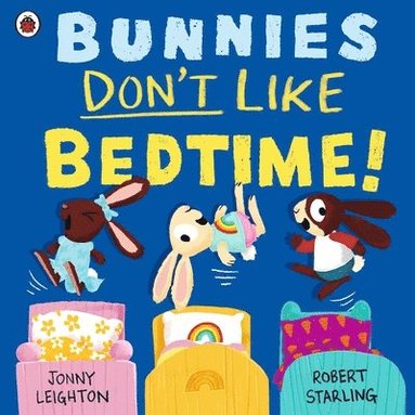 bokomslag Bunnies Dont Like Bedtime!