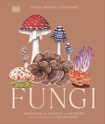 Lynne Boddy, Ali Ashby - Fungi, Inbunden