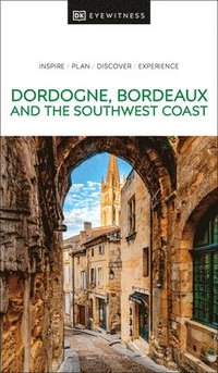 bokomslag DK Dordogne, Bordeaux and the Southwest Coast