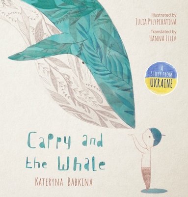 Kateryna Babkina - Cappy and the Whale, Inbunden