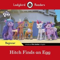 bokomslag Ladybird Readers Beginner Level - My Little Pony - Hitch Finds an Egg (ELT Graded Reader)