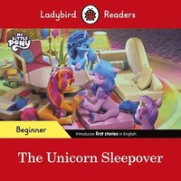 bokomslag Ladybird Readers Beginner Level - My Little Pony - The Unicorn Sleepover (ELT Graded Reader)