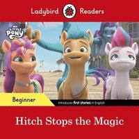 bokomslag Ladybird Readers Beginner Level - My Little Pony - Hitch Stops the Magic (ELT Graded Reader)