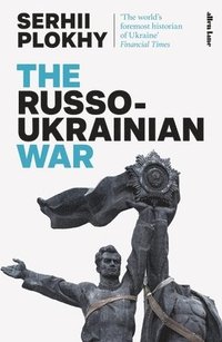 bokomslag The Russo-Ukrainian War : From the bestselling author of Chernobyl