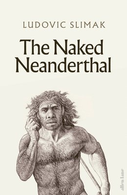 The Naked Neanderthal 1