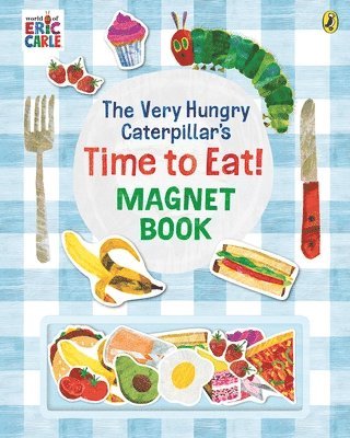 Eric Carle - Very Hungry Caterpillar’s Time to Eat! Magnet Book, Kartonnage
