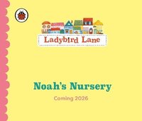 bokomslag Ladybird Lane: Noah's Nursery