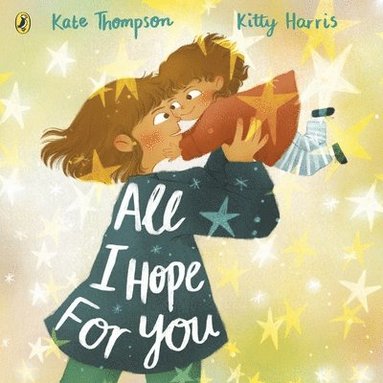 Kate Thompson - All I Hope For You, Häftad